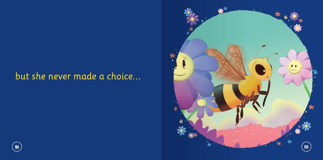 Cartoon bee and flowers with a blue background and text 'but she never made a choice...'.