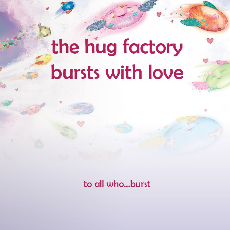 Pastel-colored illustration with text 'the hug factory bursts with love to all who...burst' on a light purple background.