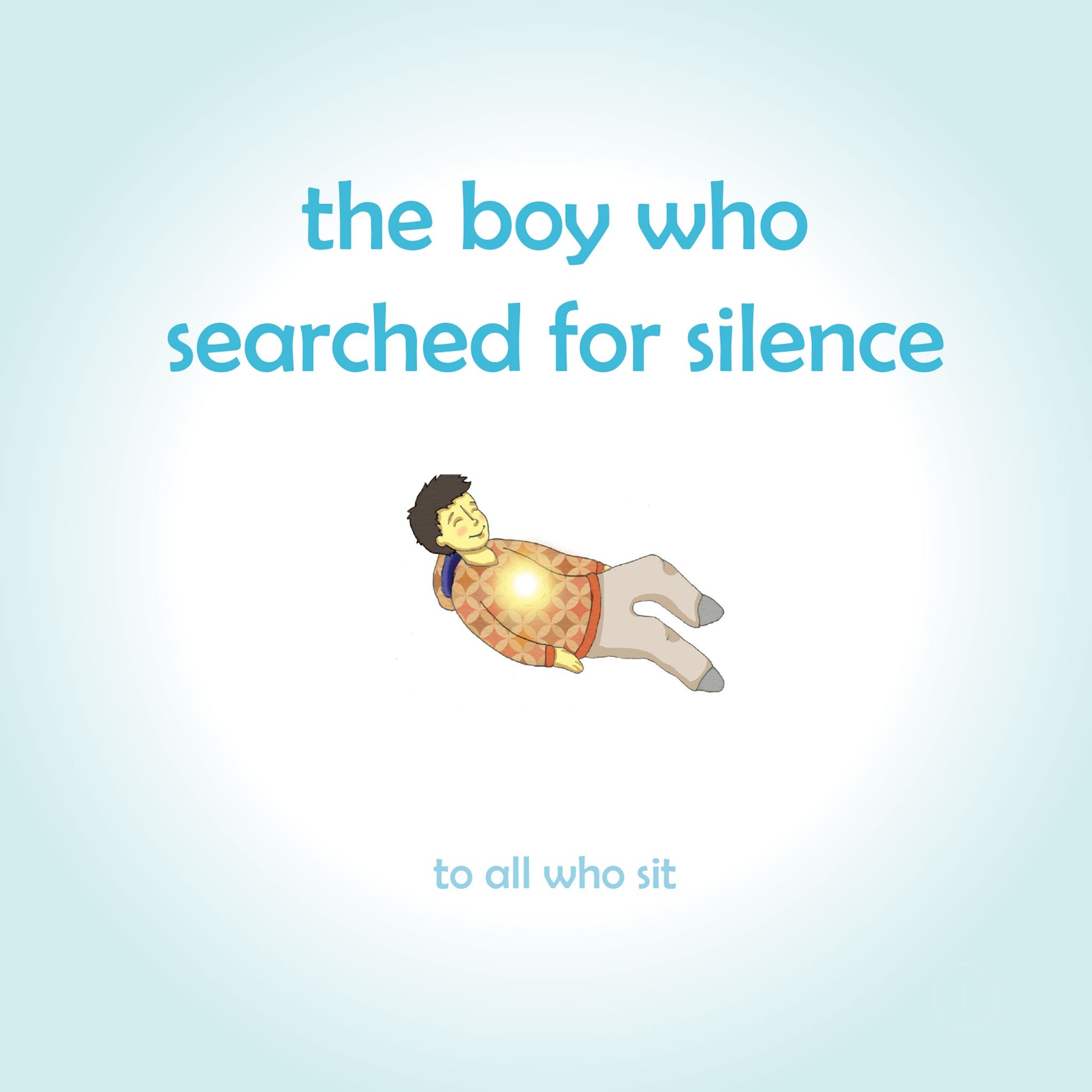 Illustration of a boy lying on the ground with text 'the boy who searched for silence' on a light blue background.
