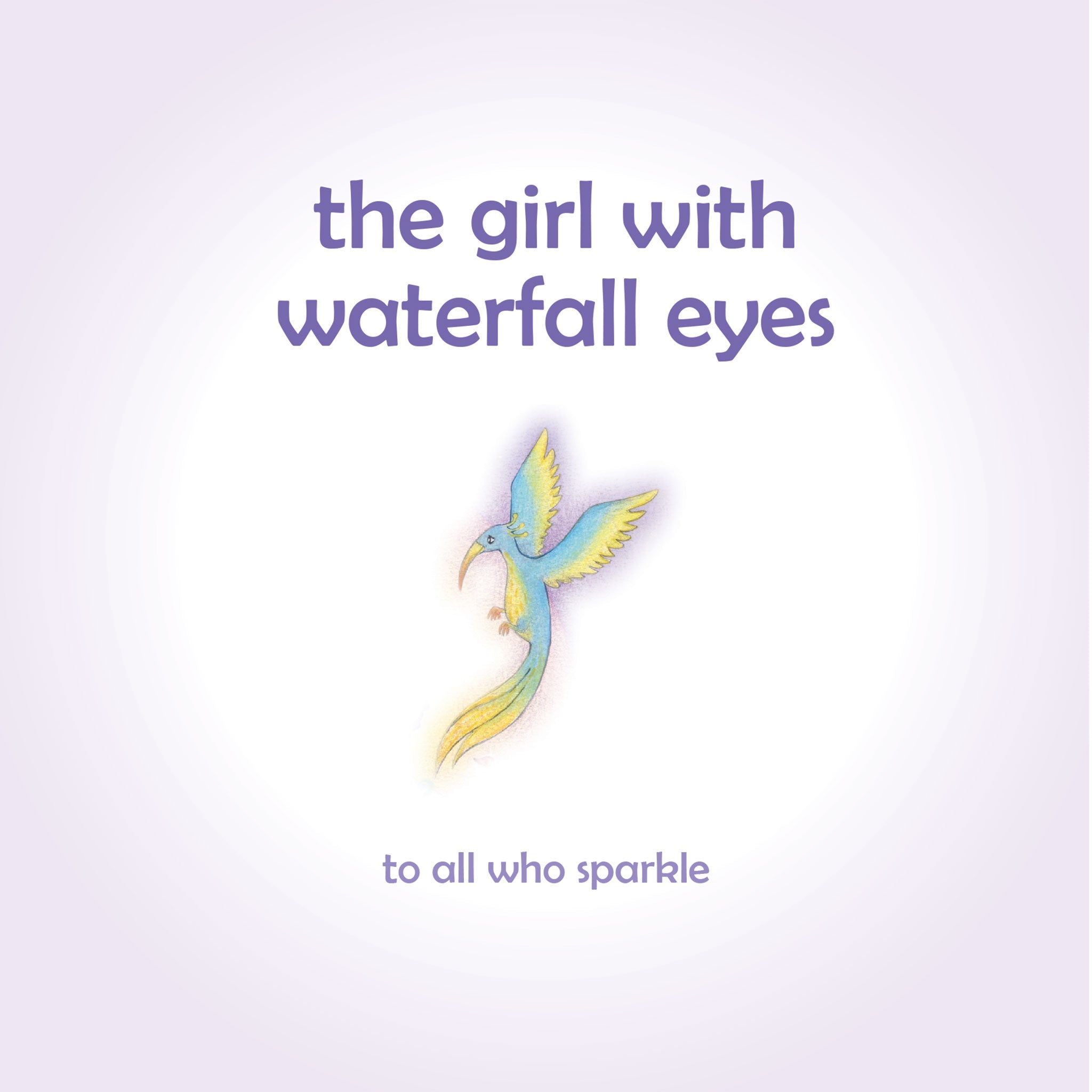 Illustration of a bird with text 'the girl with waterfall eyes' and 'to all who sparkle' on a light purple background