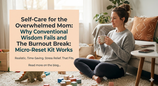 Beyond the "Spa Day" Myth: Why Busy Moms Need a Daily Micro-Reset