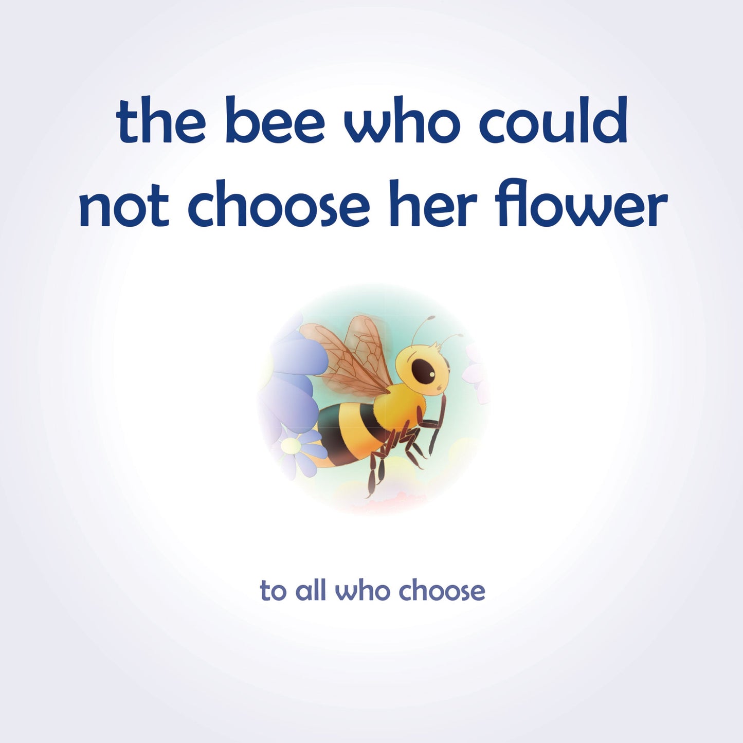 The Bee Who Could Not Choose Her Flower: Supporting children to make clear choices and be happy - Insight Family Market