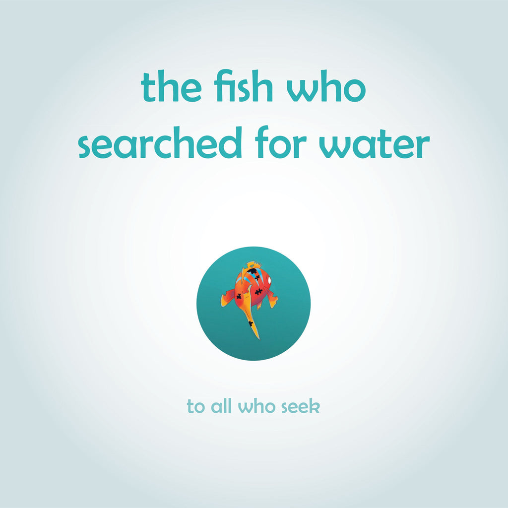 The Fish Who Searched for Water: Helping children find comfort in what they already have - Insight Family Market