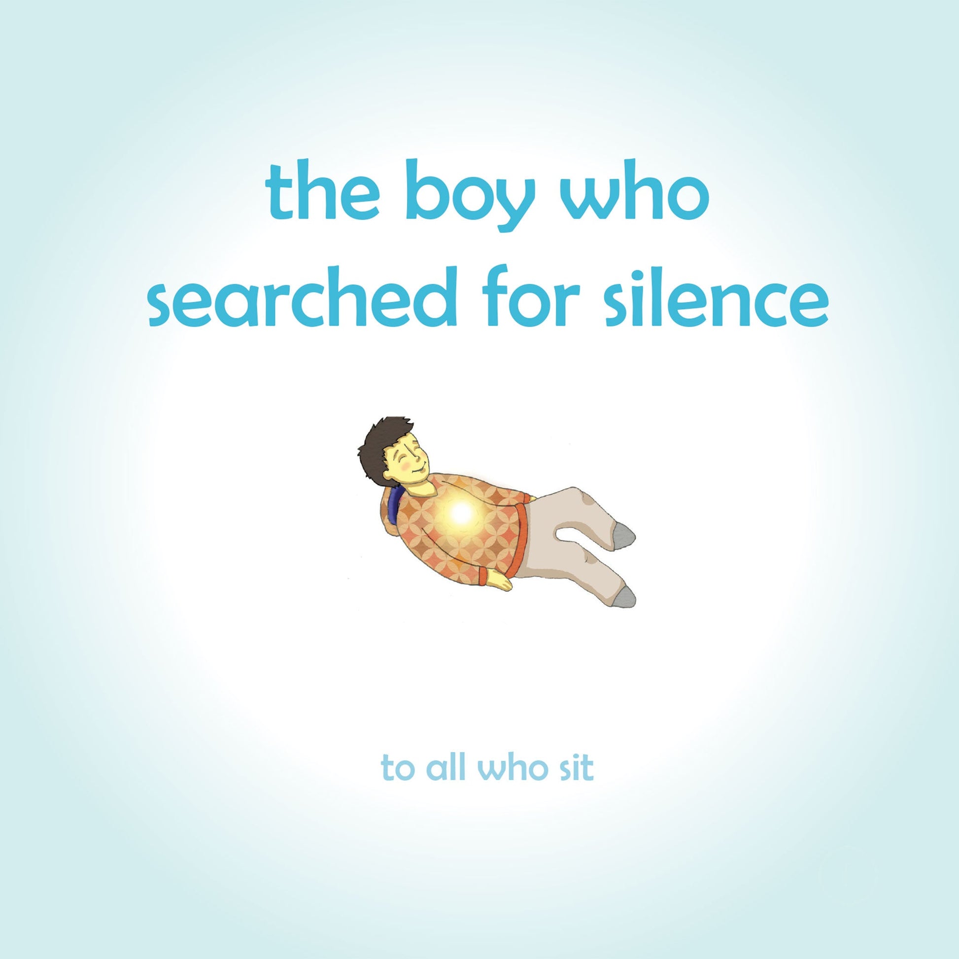 The Boy Who Searched for Silence: Helping young children find silence within themselves - Insight Family Market