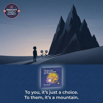 Silhouette of a child facing tall mountains and two flowers, with book cover 'the bee who could not choose her flower' and the text 'To you, it's just a choice. To them, it's a mountain.' Sensory-friendly, neurodiversity support theme.