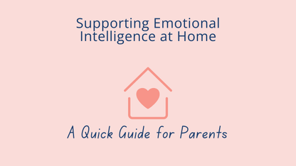 Supporting Emotional Intelligence at Home | Home Support - Insight Family Market