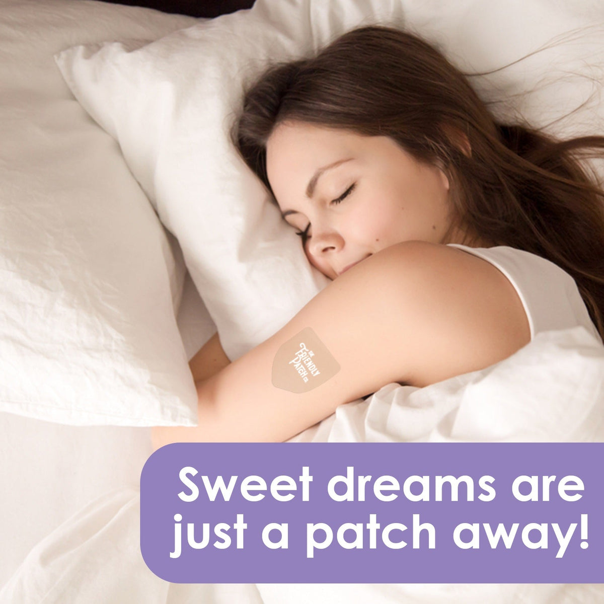 Woman sleeping with a bandage on her arm and text 'Sweet dreams are just a patch away!'